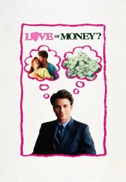 Любовь или деньги / Love or Money (1990) фильм скачать через торрет бесплатно в хорошем качестве