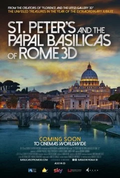Постер: Собор Святого Петра и Великая базилика в 3D / St. Peter's and the Papal Basilicas of Rome 3D (2016)