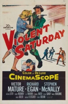 Жестокая суббота / Violent Saturday (1955) фильм скачать через торрет бесплатно в хорошем качестве