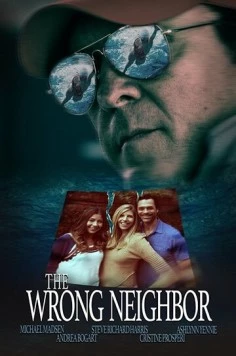 Плохая соседка / The Wrong Neighbor (2017) фильм скачать через торрет бесплатно в хорошем качестве