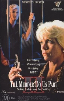Пока убийство не разлучит нас 2 / Her Final Fury: Betty Broderick, the Last Chapter (1992) фильм скачать через торрет бесплатно в хорошем качестве
