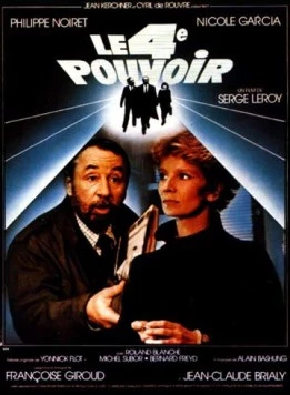 Четвертая власть / Le 4ème pouvoir (1985) фильм скачать через торрет бесплатно в хорошем качестве