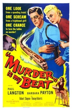 Моё дело - убивать / Murder Is My Beat (1955) фильм скачать через торрет бесплатно в хорошем качестве