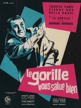 Привет вам от Гориллы / Le Gorille vous salue bien (1958) фильм скачать через торрет бесплатно в хорошем качестве