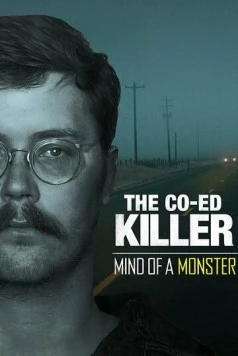 Постер: Убийца студенток: Разум монстра / The Co-Ed Killer: Mind of a Monster (2021)