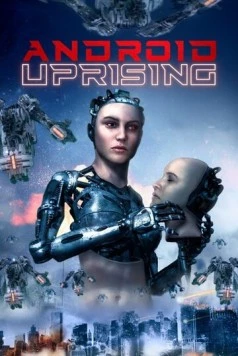 Постер: Восстание андроидов / Android Uprising (2020)
