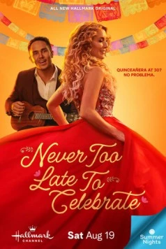Постер: Никогда не поздно для праздника / Never Too Late to Celebrate (2023)