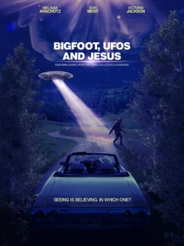 Постер: Бигфут, НЛО и Иисус / Bigfoot, UFOs and Jesus (2021)
