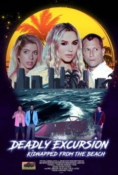 Постер: Опасная экскурсия: похищенные с пляжа / Deadly Excursion: Kidnapped from the Beach (2021)