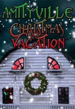 Постер: Рождество в Амитивилле / Amityville Christmas Vacation (2022)