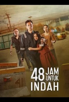 Постер: 48 часов для Инды / 48 Jam Untuk Indah (2022)