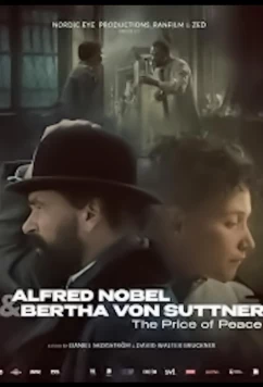 Постер: Альфрэд Нобель: Любовь и динамит / Alfred Nobel & Bertha Von Suttner: Un Prix pour la paix (2025)