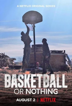Постер: Баскетбол или ничего / Basketball or Nothing (2019)