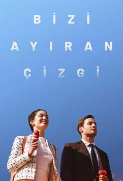 Постер: Грань между нами / Bizi Ayiran Duvar (2020)