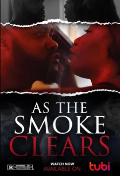Постер: Когда рассеивается дым / As The Smoke Clears The Movie (2019)