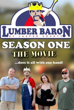 Постер: Лесной Барон, сезон первый / Lumber Baron Season One the Movie (2018)