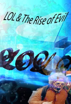 Постер: ЛОЛ и восстание зла / LOL & The Rise of Evil (2020)