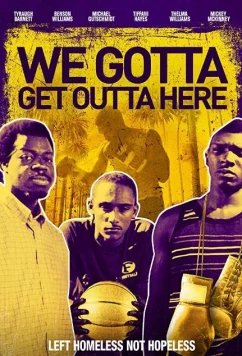 Постер: Надо убираться отсюда / We Gotta Get Out of Here (2019)