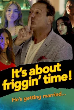 Постер: О том, как все спятили / It's about friggin' time! (2023)