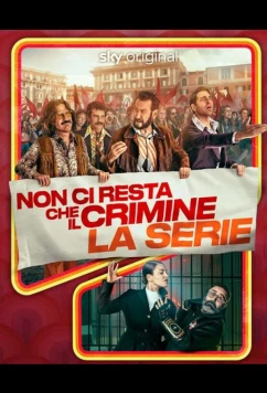 Постер: Придётся пойти на преступление / Non ci resta che il crimine (2023)