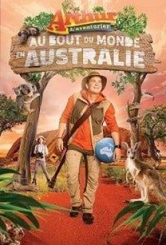 Постер: Путешествие Артура на край света / Arthur L'aventurier au bout du monde en Australie (2019)