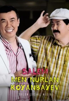 Постер: Салем мен Нурлан Коянбаев / Salem men Nurlan Koyanbayev (2021)
