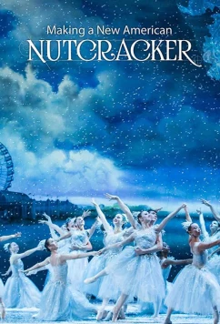 Постер: Создание нового американского "Щелкунчика" / Making a New American Nutcracker (2017)