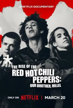 Постер: Восхождение Red Hot Chili Peppers: Наш брат Хиллел / The Rise of the Red Hot Chili Peppers: Our Brother, Hillel (2026)