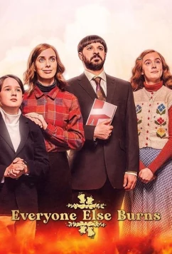 Постер: Все остальные сгорят / Everyone Else Burns (2023)
