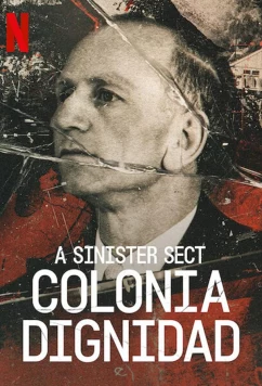 Постер: Жуткая секта: Колония Дигнидад / A Sinister Sect Colonia Dignidad (2021)